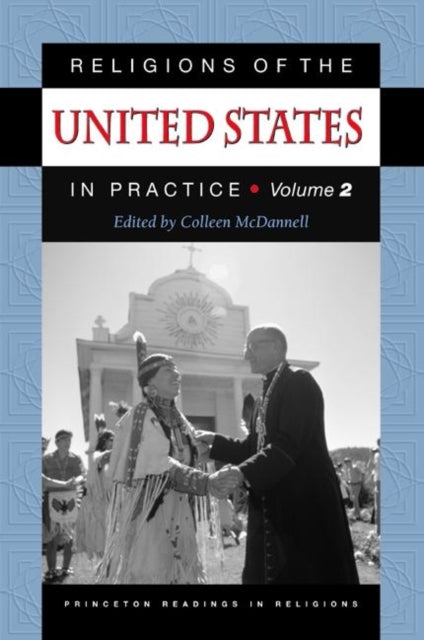 Book cover of: Religions of the United States in Practice, Volume 2. By: Colleen McDannell