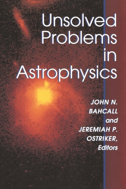 Book cover of: Unsolved Problems in Astrophysics
