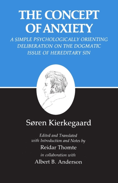 Book cover of: Concept of Anxiety: A Simple Psychologically Orienting Deliberation on the Dogmatic Issue of Hereditary Sin