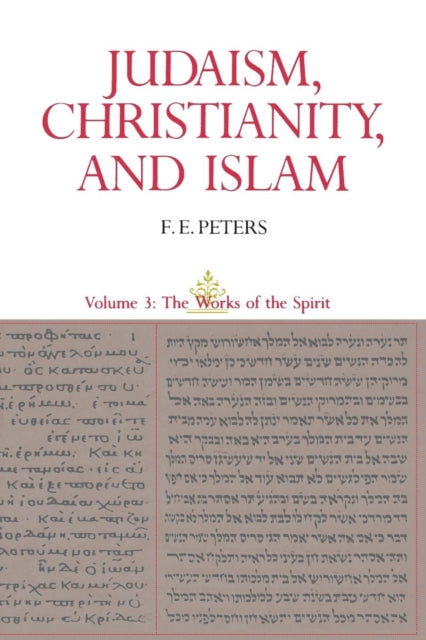 Book cover of: Judaism, Christianity, and Islam: The Classical Texts and Their Interpretation, Volume III
