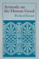 Book cover of: Aristotle on the Human Good. By: Richard Kraut