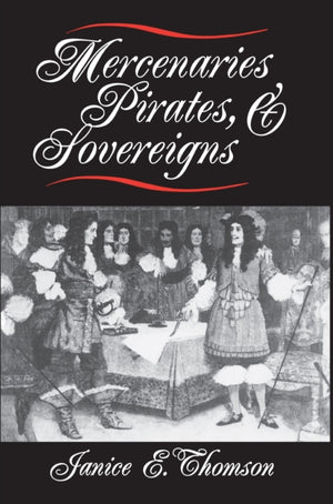 Mercenaries, Pirates, and Sovereigns