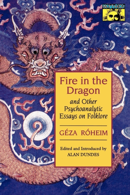 Book cover of: Fire in the Dragon and Other Psychoanalytic Essays on Folklore