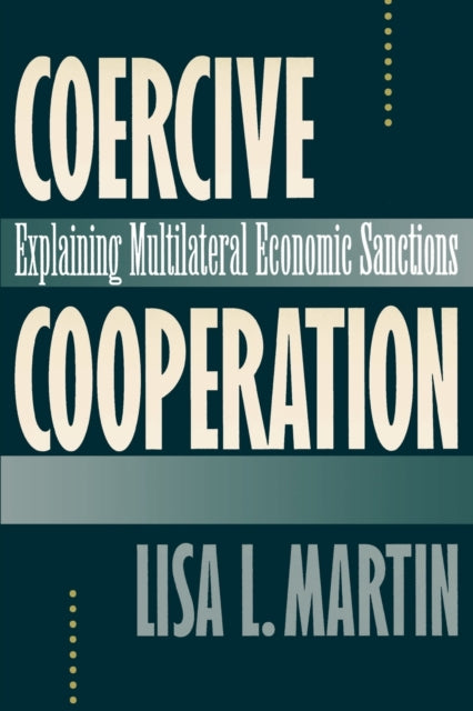 Book cover of: Coercive Cooperation. By: Lisa L. Martin
