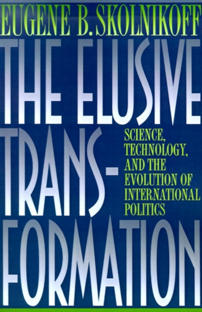 Book cover of: Elusive Transformation. By: Eugene B. Skolnikoff