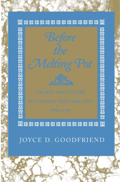 Book cover of: Before the Melting Pot. By: Joyce D. Goodfriend