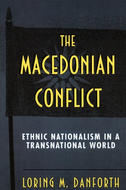 Book cover of: Macedonian Conflict. By: Loring M. Danforth