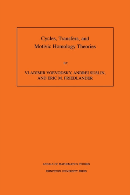 Book cover of: Cycles, Transfers, and Motivic Homology Theories. By: Vladimir Voevodsky