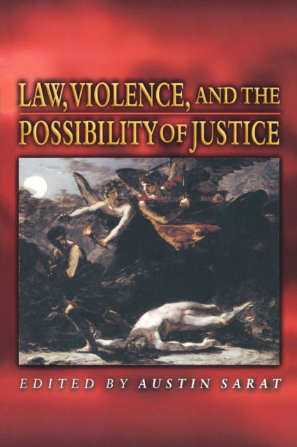Book cover of: Law, Violence, and the Possibility of Justice