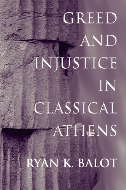 Book cover of: Greed and Injustice in Classical Athens