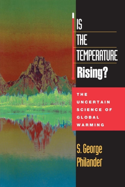 Book cover of: Is the Temperature Rising?. By: S. George Philander