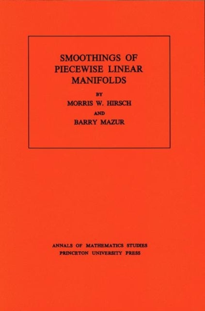 Book cover of: Smoothings of Piecewise Linear Manifolds