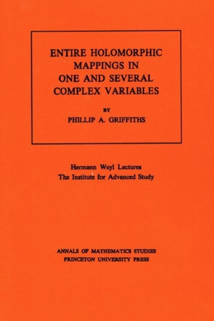 Book cover of: Entire Holomorphic Mappings in One and Several Complex Variables