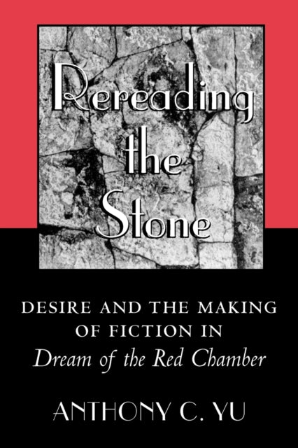 Book cover of: Rereading the Stone. By: Anthony C. Yu