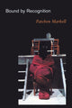 Book cover of: Bound by Recognition. By: Patchen Markell