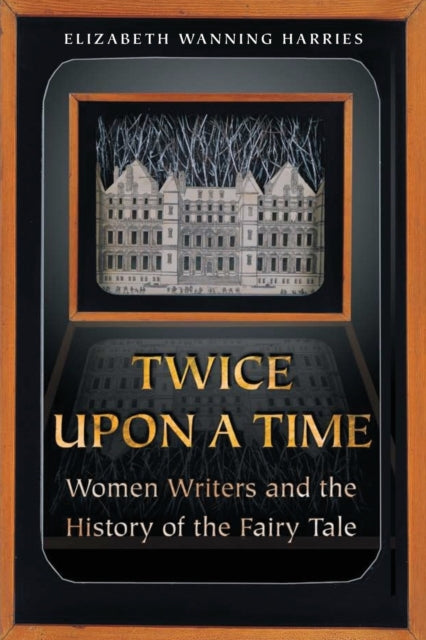 Book cover of: Twice upon a Time. By: Elizabeth Wanning Harries