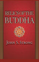 Book cover of: Relics of the Buddha. By: John S. Strong