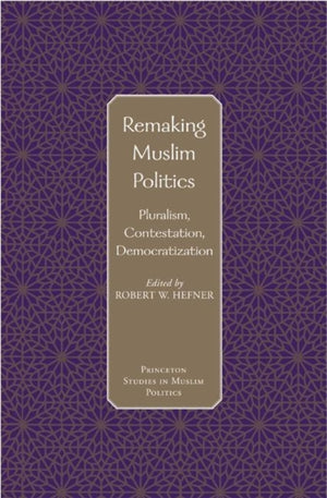 Remaking Muslim Politics