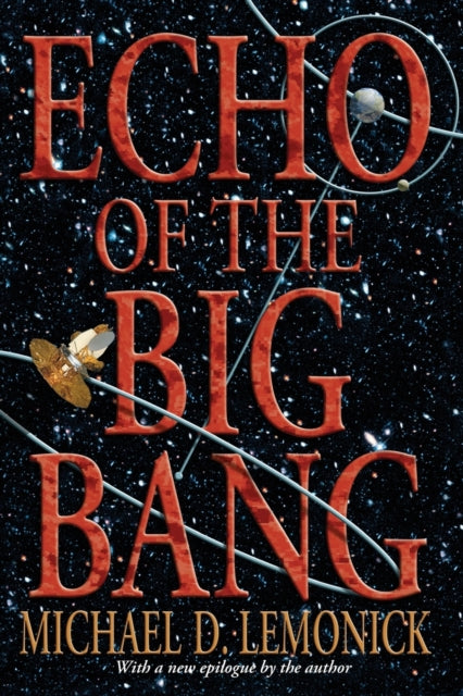 Book cover of: Echo of the Big Bang. By: Michael D. Lemonick