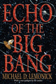 Book cover of: Echo of the Big Bang. By: Michael D. Lemonick