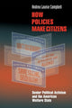 Book cover of: How Policies Make Citizens. By: Andrea Louise Campbell