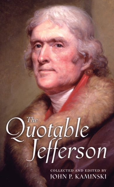 Book cover of: Quotable Jefferson. By: Thomas Jefferson