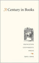 Book cover of: Century in Books. By: Staff PrincetonUniversity Press