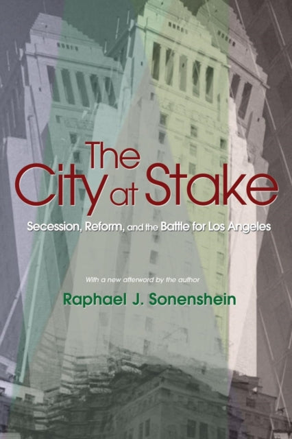 Book cover of: City at Stake. By: Raphael J. Sonenshein, Raphael Sonenshein