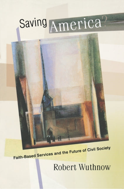 Book cover of: Saving America?. By: Robert Wuthnow
