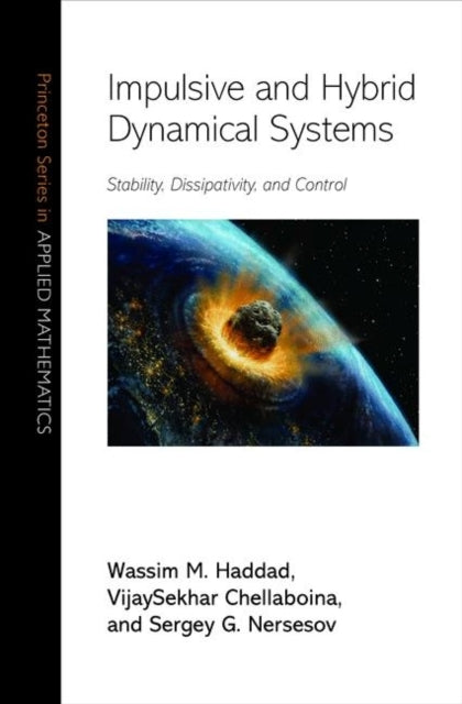 Book cover of: Impulsive and Hybrid Dynamical Systems. By: Wassim M. Haddad