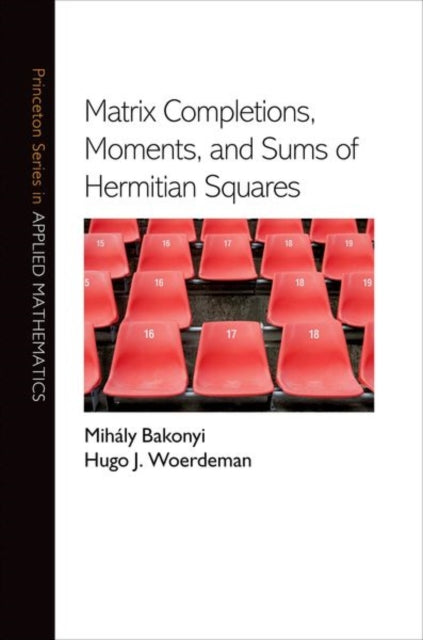Book cover of: Matrix Completions, Moments, and Sums of Hermitian Squares