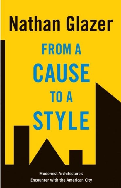 Book cover of: From a Cause to a Style. By: Nathan Glazer