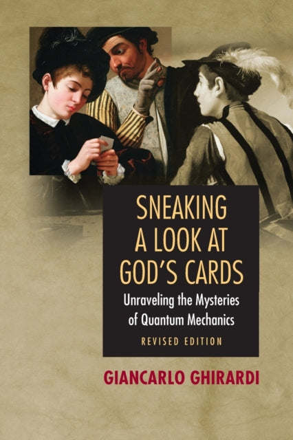 Book cover of: Sneaking a Look at God's Cards. By: Giancarlo Ghirardi