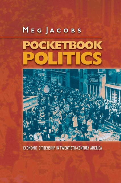 Book cover of: Pocketbook Politics. By: Meg Jacobs