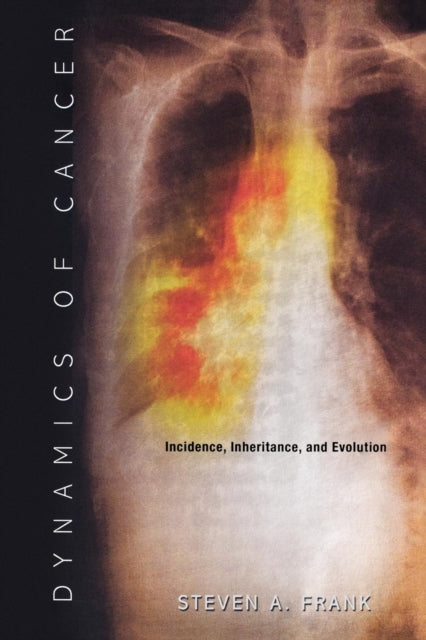 Book cover of: Dynamics of Cancer. By: Steven A. Frank