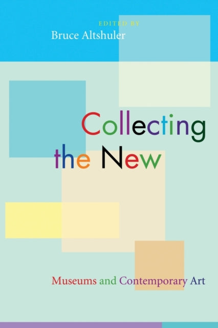Book cover of: Collecting the New. By: Bruce Altshuler