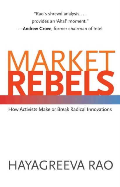 Book cover of: Market Rebels. By: Hayagreeva Rao