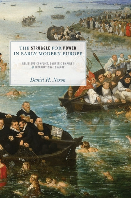 Book cover of: Struggle for Power in Early Modern Europe. By: Daniel H. Nexon