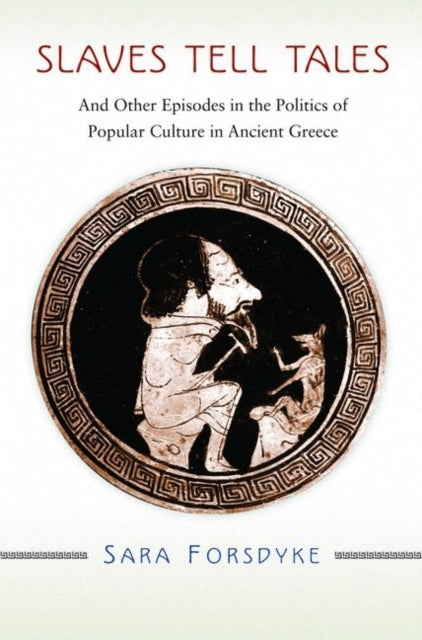 Book cover of: Slaves Tell Tales. By: Sara Forsdyke