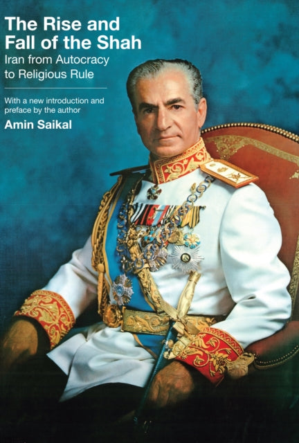 Book cover of: Rise and Fall of the Shah. By: Amin Saikal