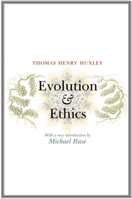 Book cover of: Evolution and Ethics. By: Thomas Henry Huxley