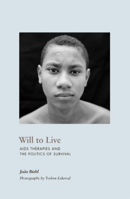 Book cover of: Will to Live. By: João Guilherme Biehl