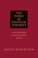 Book cover of: Judge as Political Theorist. By: Robertson, David