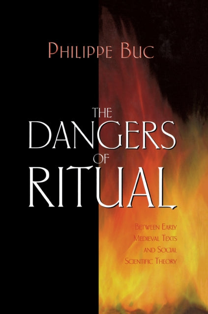 Book cover of: Dangers of Ritual. By: Philippe Buc