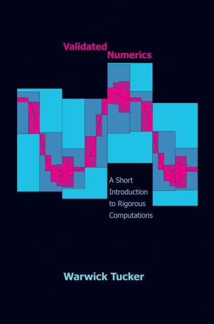 Book cover of: Validated Numerics. By: Warwick Tucker