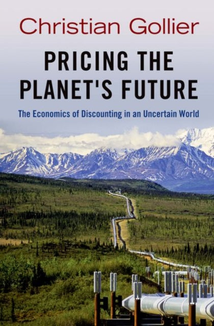 Book cover of: Pricing the Planet's Future. By: Christian Gollier