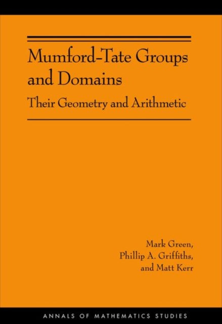 Book cover of: Mumford-Tate Groups and Domains. By: M. Green