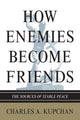 Book cover of: How Enemies Become Friends