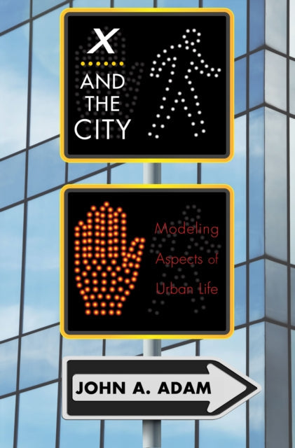 Book cover of: X and the City. By: John A. Adam