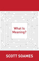 Book cover of: What Is Meaning?. By: Scott Soames